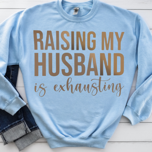 Raising My Husband is Exhausting