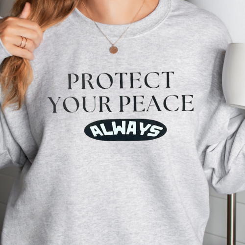 Protect Your Peace Always